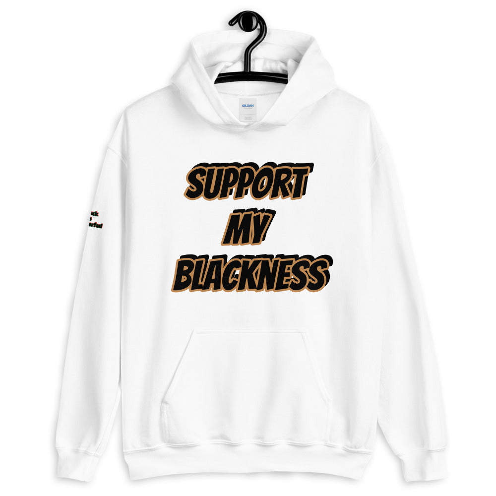 Unisex “Support My Blackness” Hoodie
