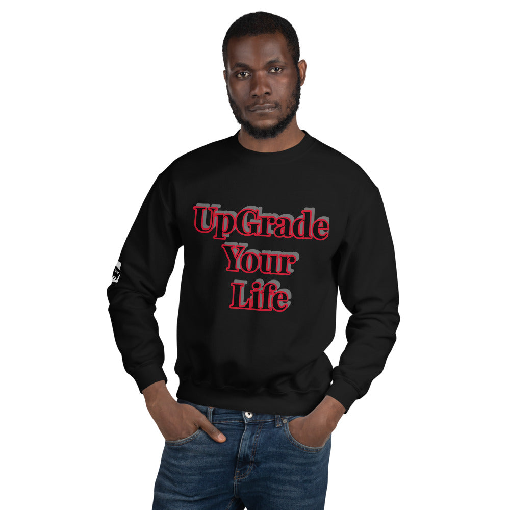 Unisex “UpGrade Your Life”  Sweatshirt