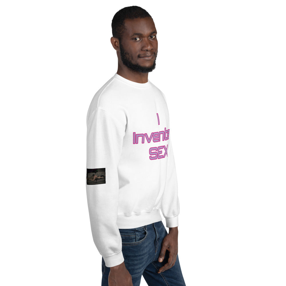 Unisex “ I Invented Sex” Sweatshirt