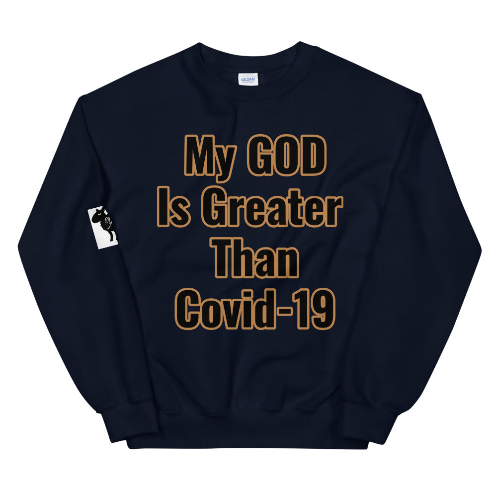Unisex “My GOD is Greater Than Covid-19” Sweatshirt