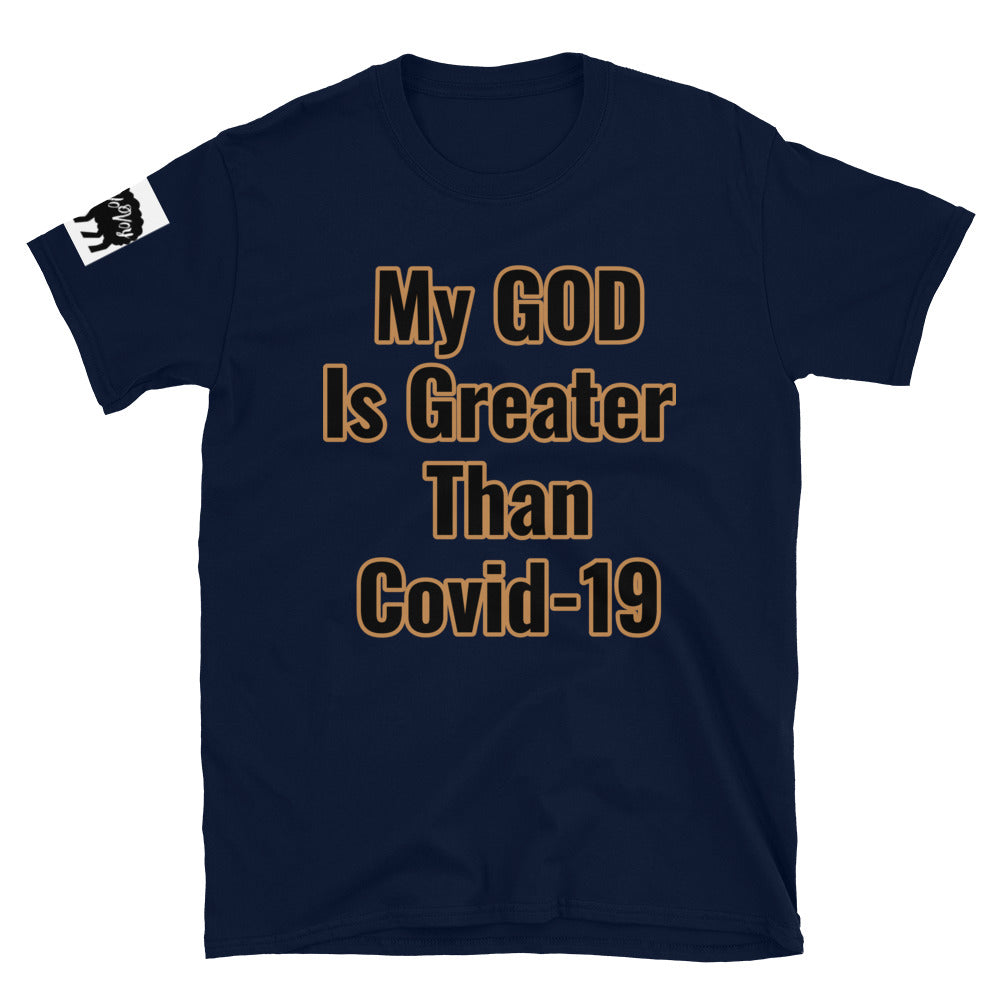 Short-Sleeve Unisex “My GOD is Greater than Covid-19”T-Shirt
