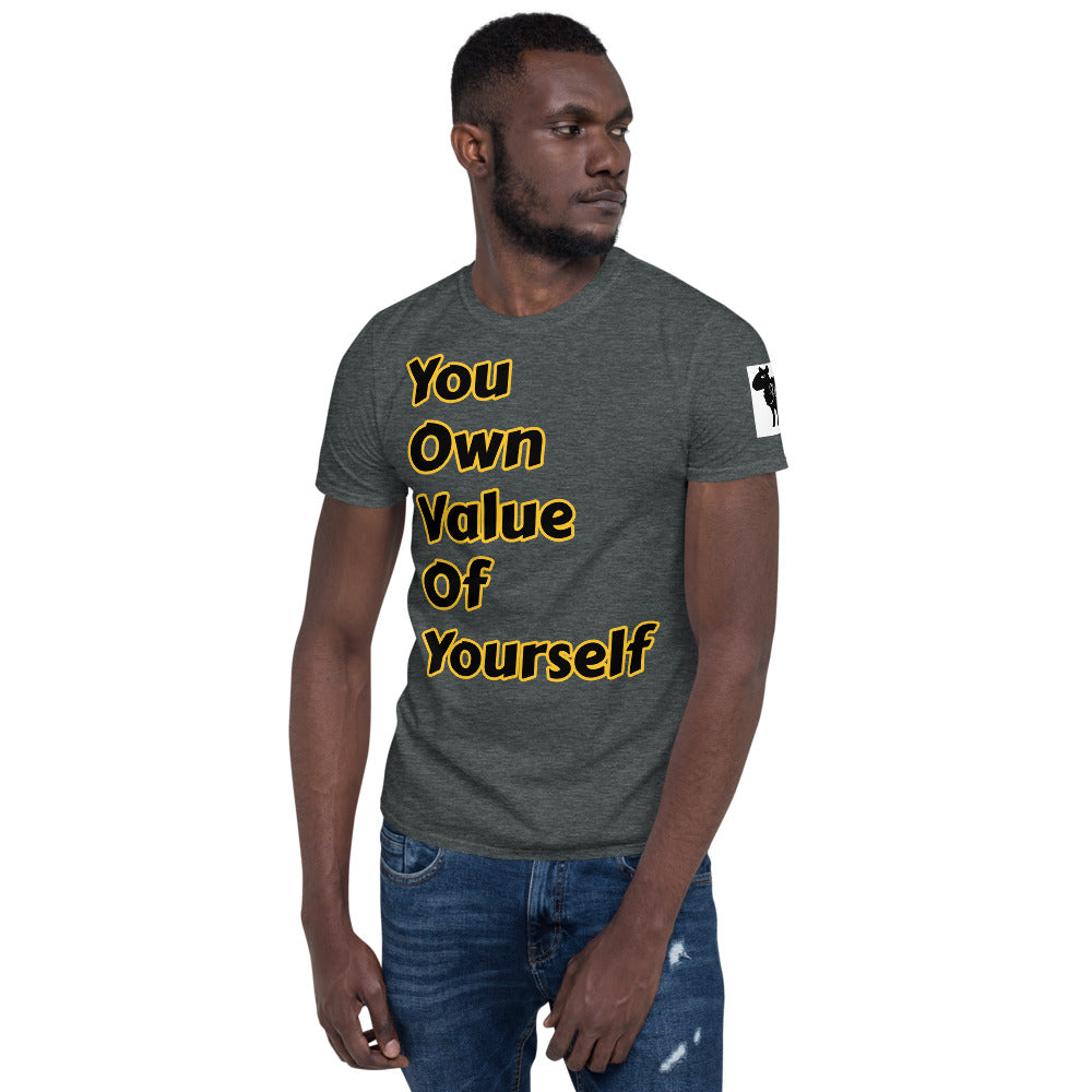 Short-Sleeve Unisex “YouOwnValueOfYourself”T-Shirt