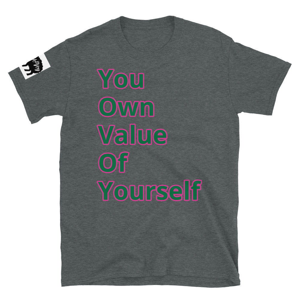 Short-Sleeve Unisex “AKA YouOwnValueOfYourself “ T-Shirt