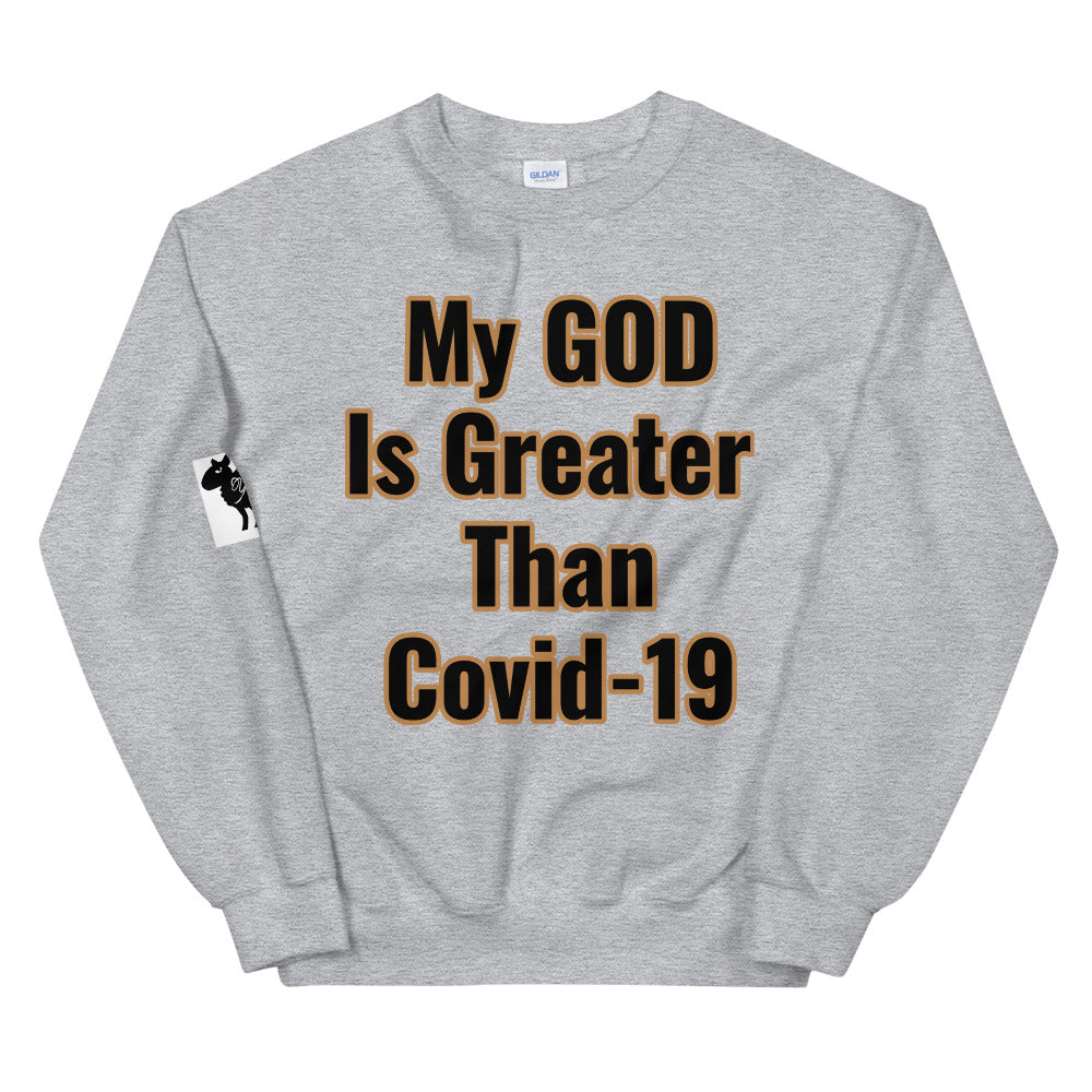 Unisex “My GOD is Greater Than Covid-19” Sweatshirt