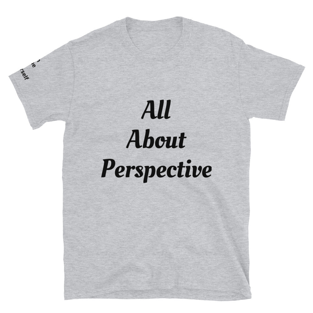 Short-Sleeve Unisex “AllAboutPerspective” T-Shirt