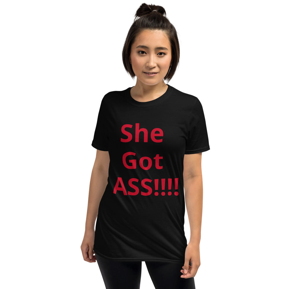 Short-Sleeve Unisex “She Got ASS” T-Shirt