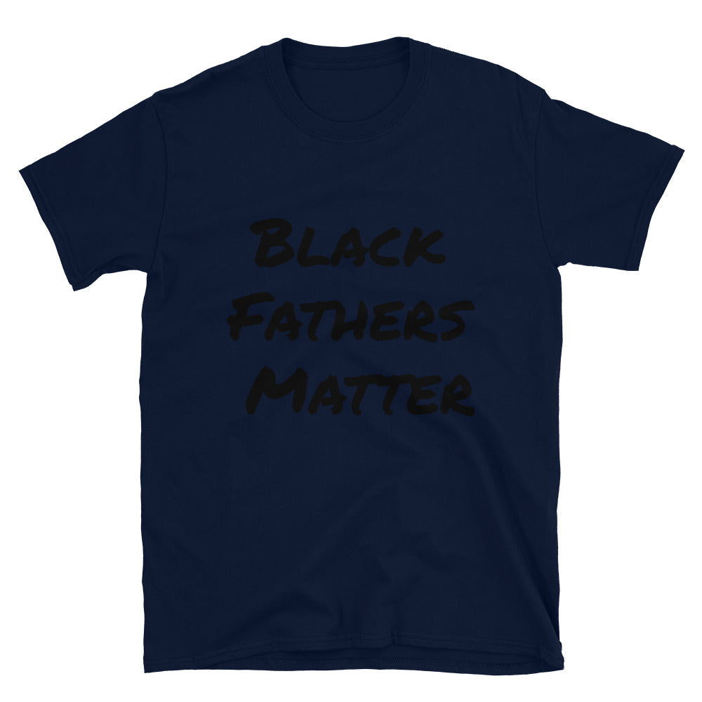 Short-Sleeve Unisex “Black Fathers Matter”  T-Shirt