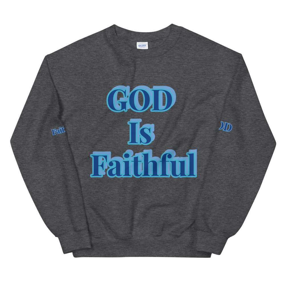 Unisex  “GOD is faithful “ Sweatshirt