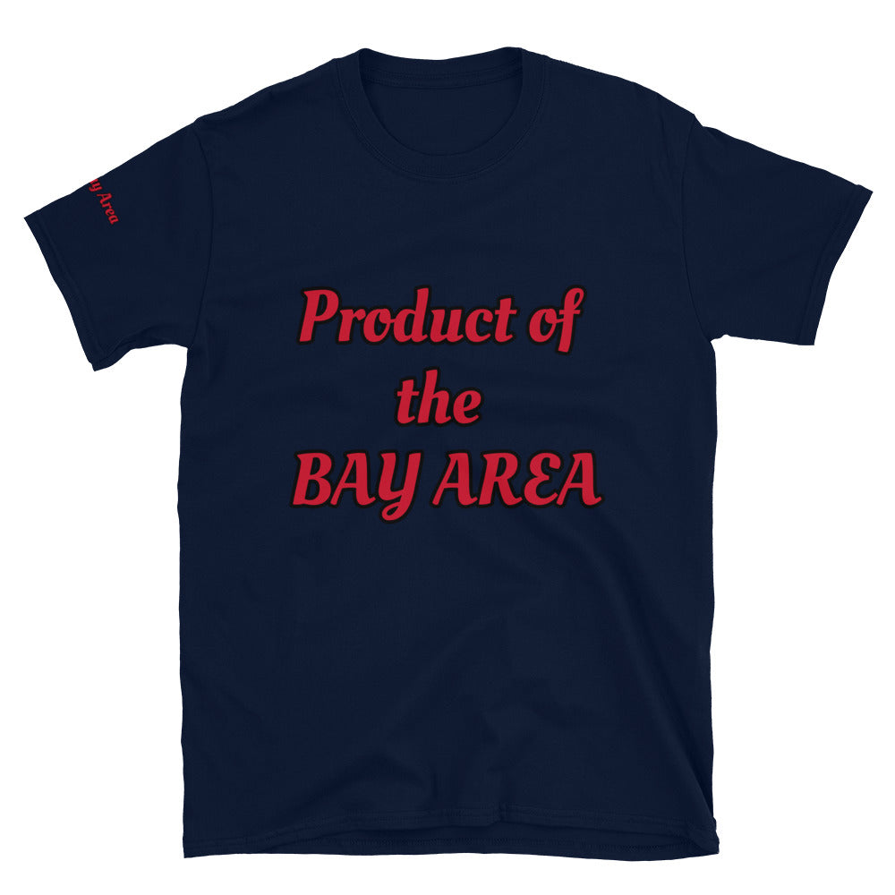Short-Sleeve Unisex “Product of BayArea” T-Shirt
