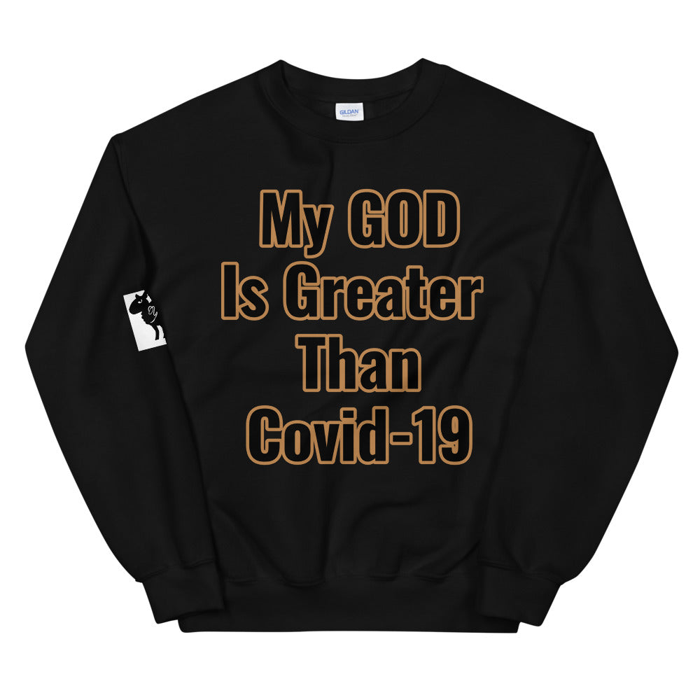Unisex “My GOD is Greater Than Covid-19” Sweatshirt