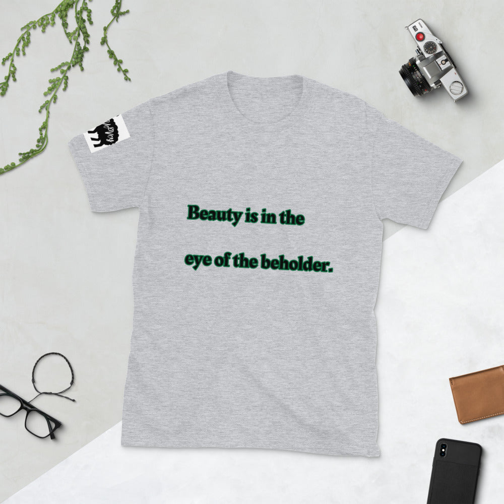 Short-Sleeve Unisex “Beauty is in the eye”  T-Shirt