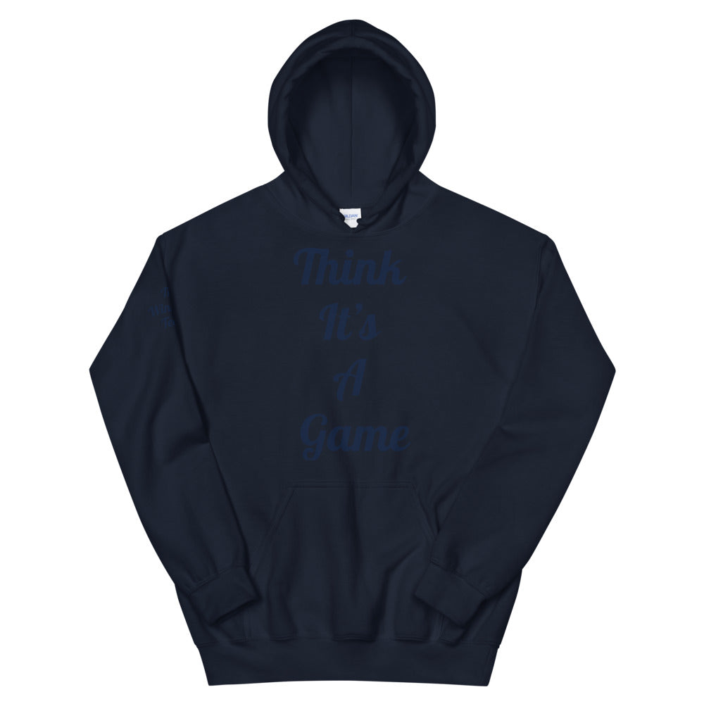 Unisex “Think it’s a game” Hoodie