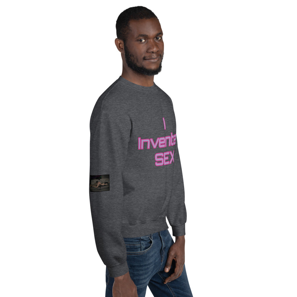 Unisex “ I Invented Sex” Sweatshirt