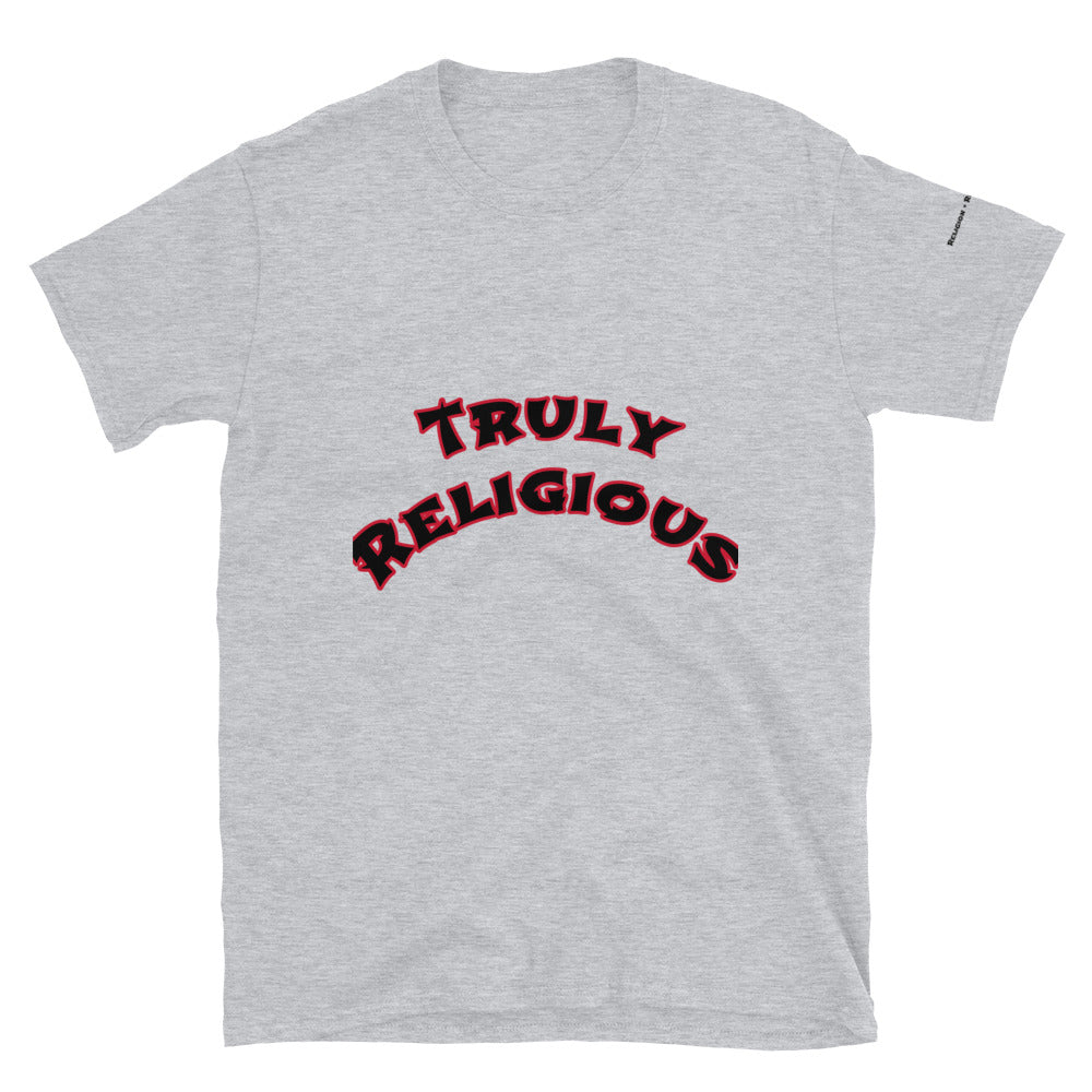 Short-Sleeve Unisex “Truly Religious”  T-Shirt
