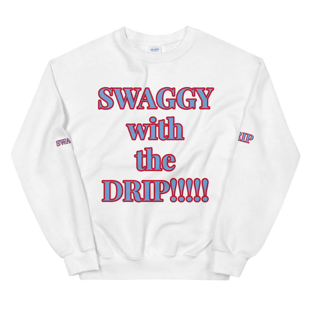 Unisex “SWAGGY with the DRIP” Sweatshirt