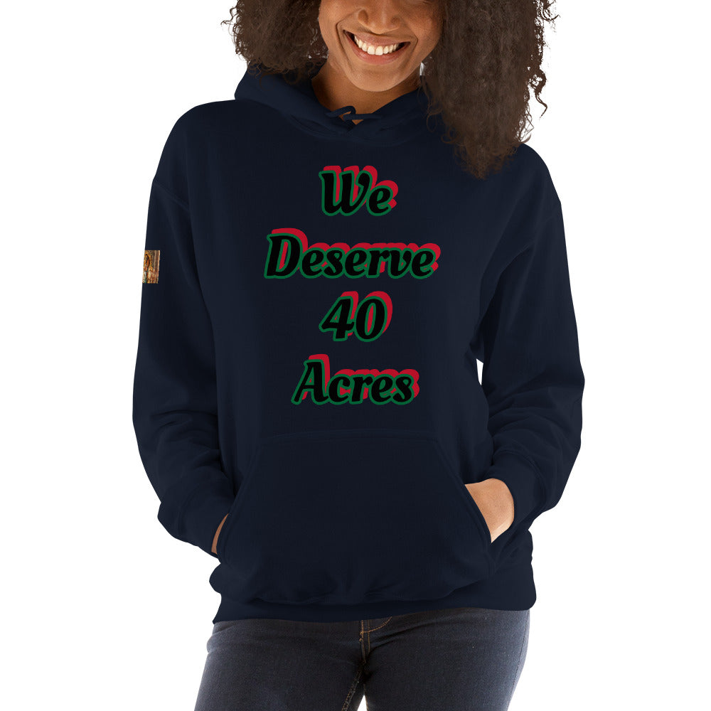 Unisex “We deserve 40 acres” Hoodie