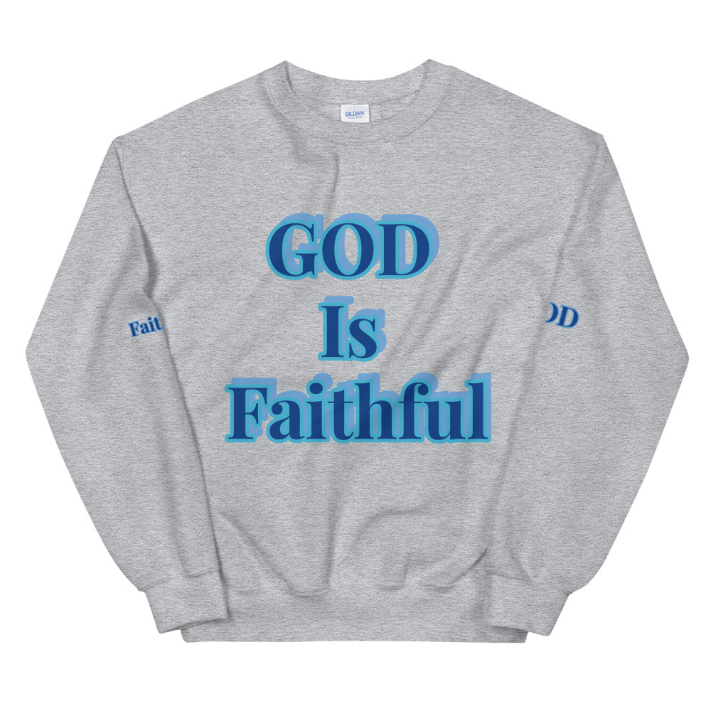 Unisex  “GOD is faithful “ Sweatshirt
