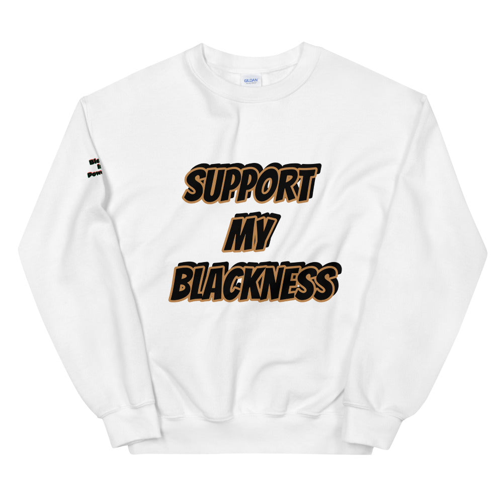 Unisex “Support My Blackness” SweatShirt