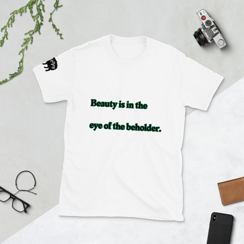 Short-Sleeve Unisex “Beauty is in the eye”  T-Shirt