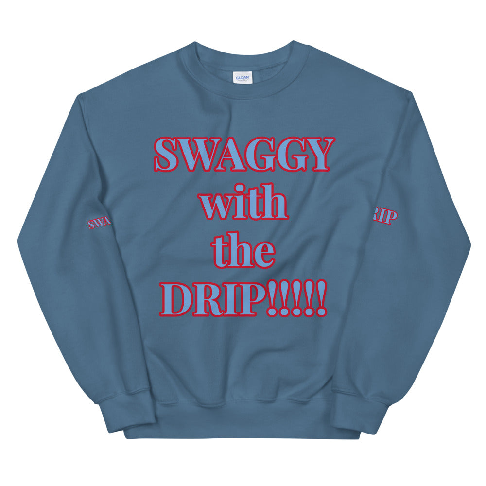 Unisex “SWAGGY with the DRIP” Sweatshirt