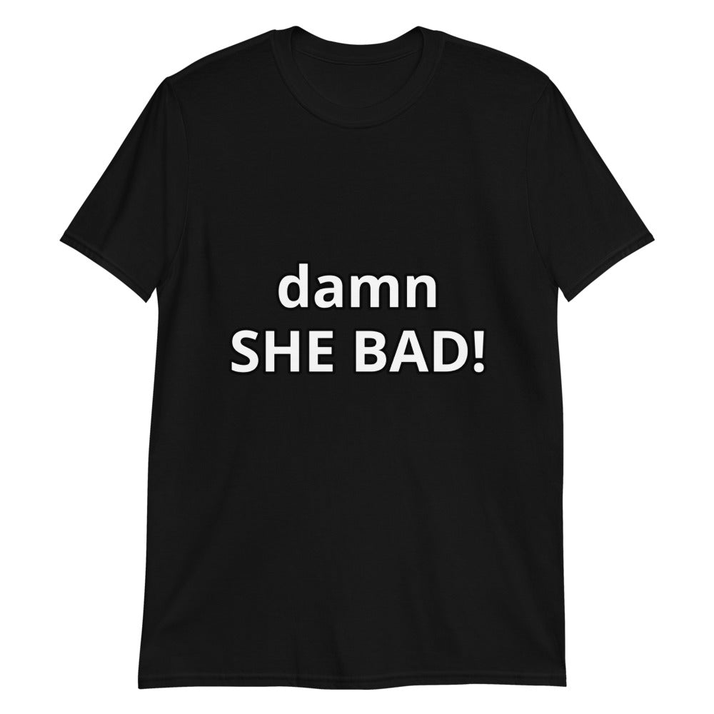 Short-Sleeve “damn She Bad!” T-Shirt