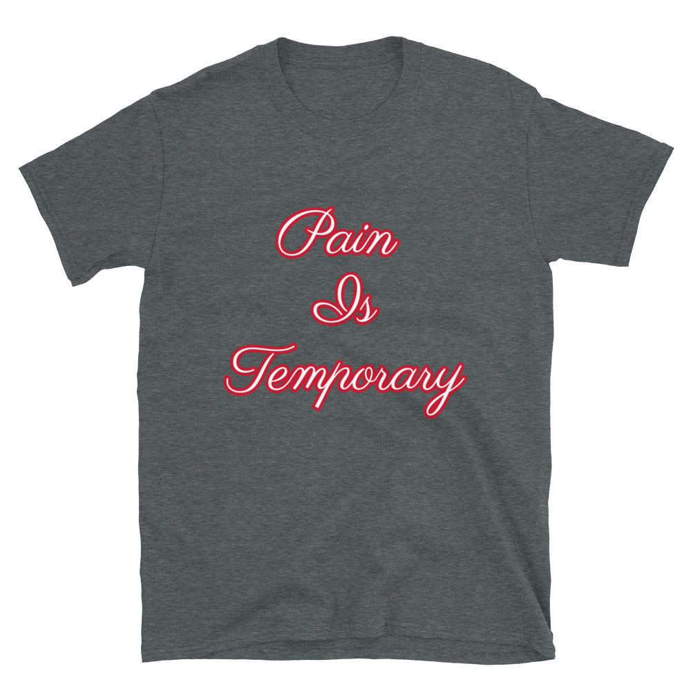 Short-Sleeve “Pain is Temporary” T-Shirt