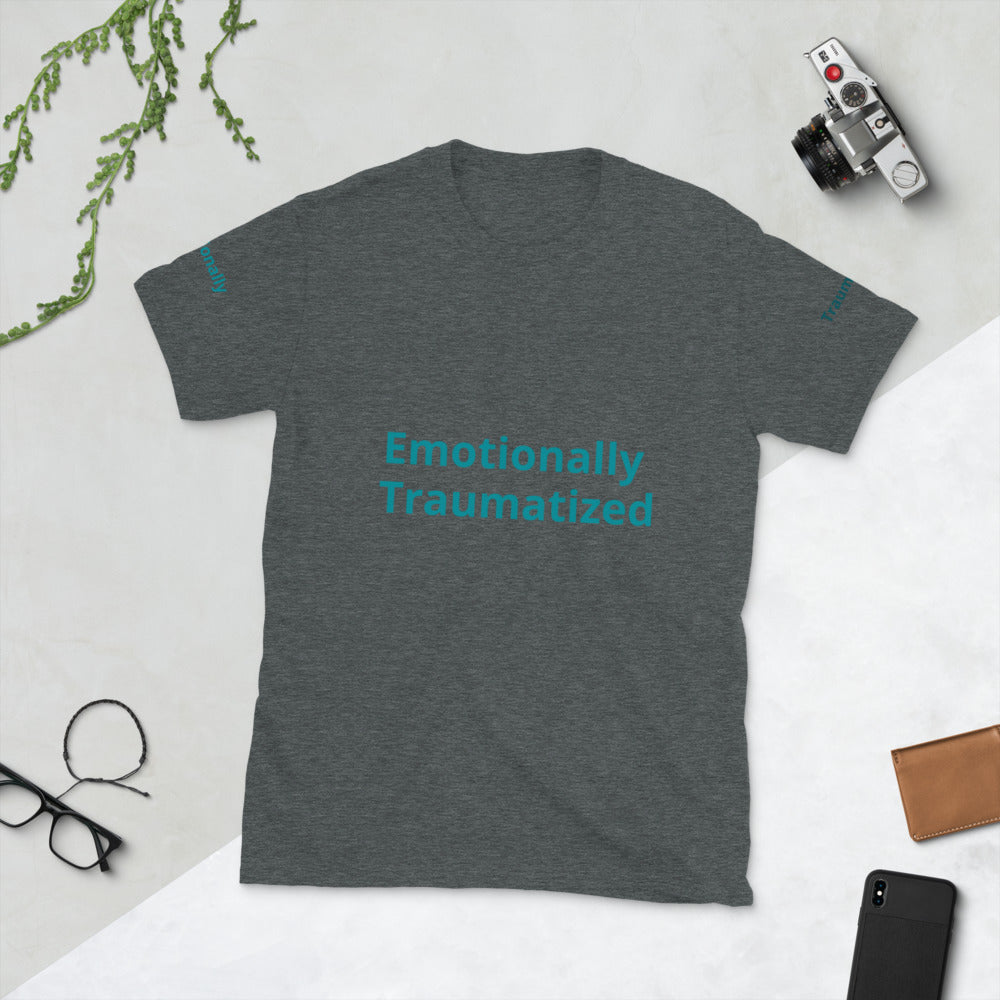 Short-Sleeve “Emotionally Traumatized “T-Shirt