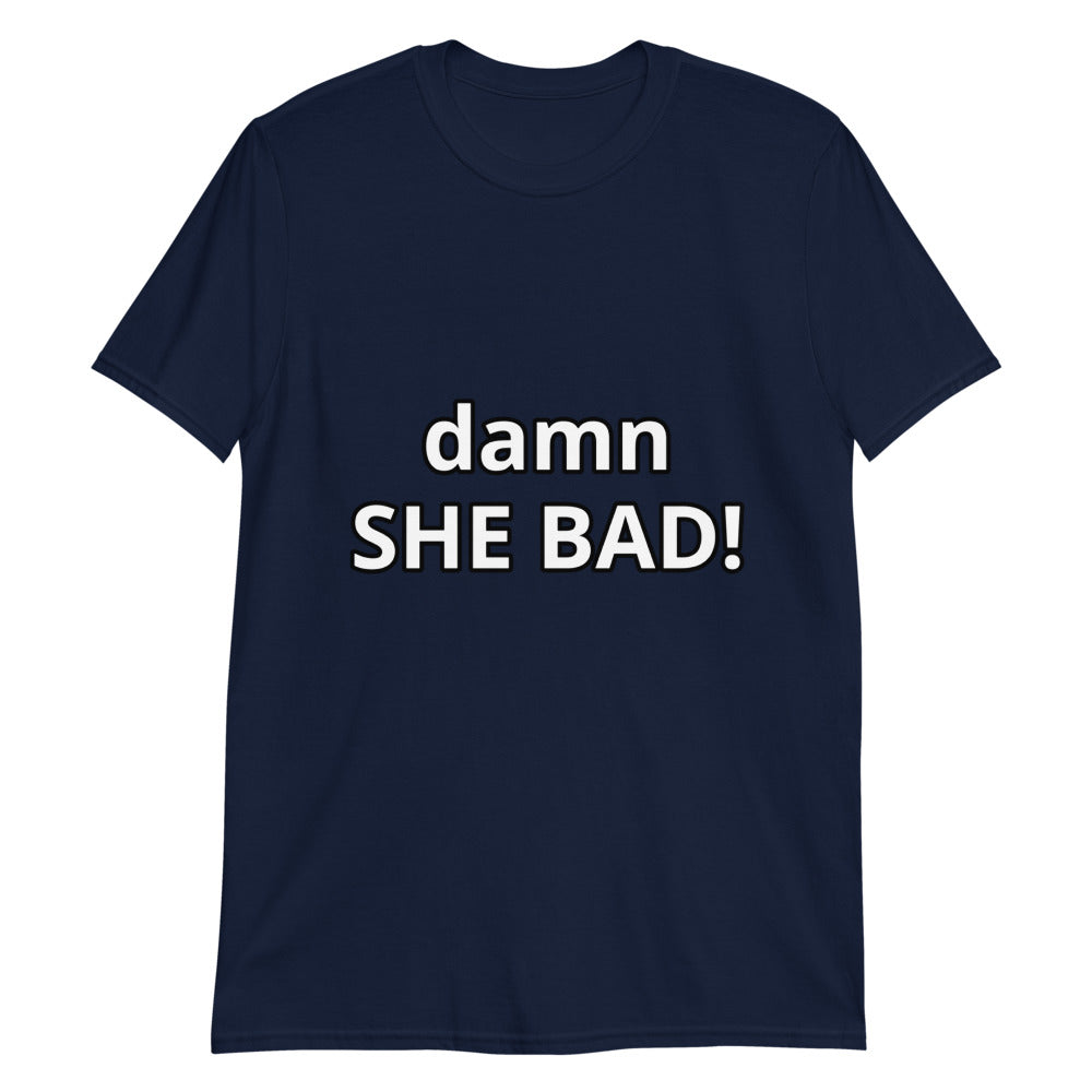 Short-Sleeve “damn She Bad!” T-Shirt