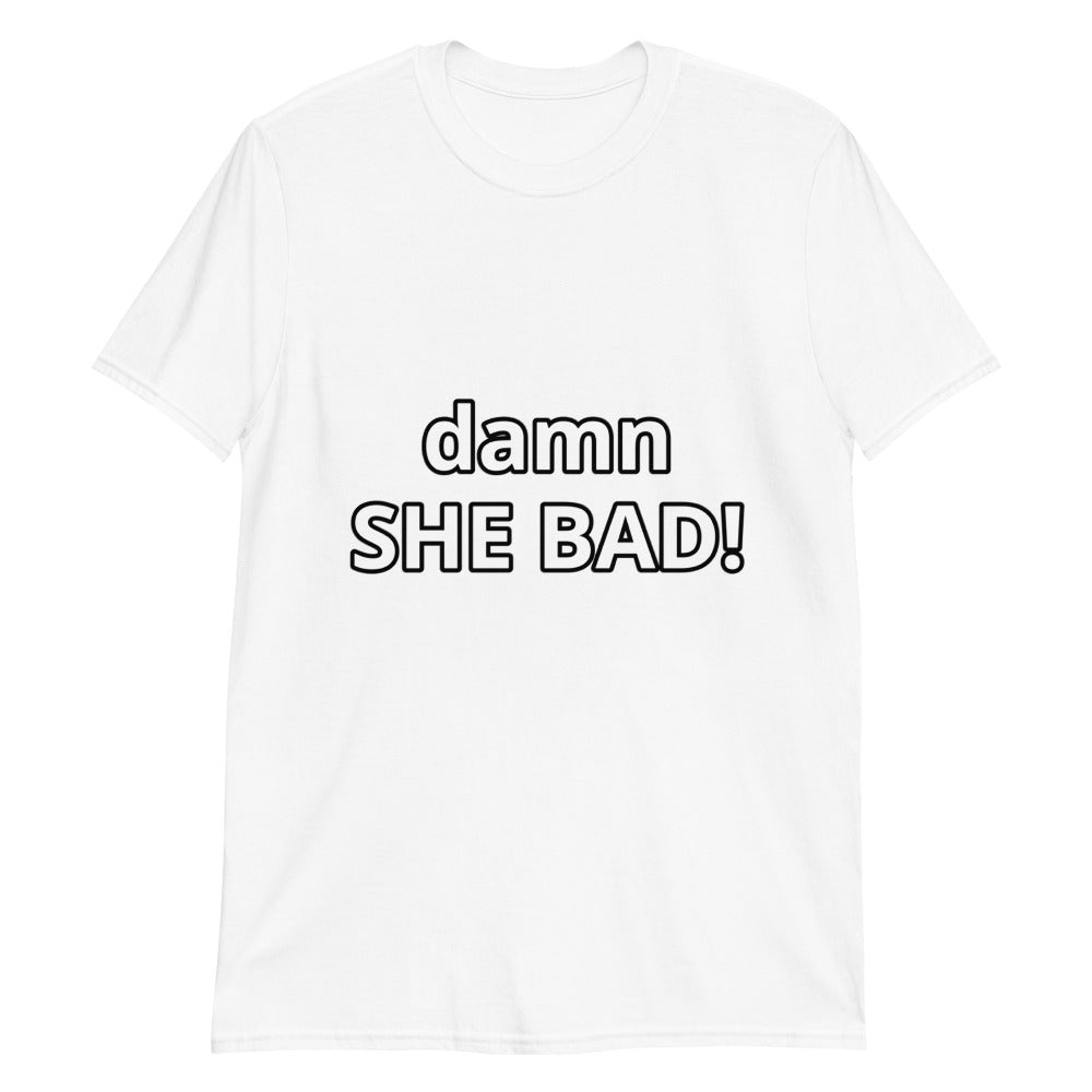Short-Sleeve “damn She Bad!” T-Shirt