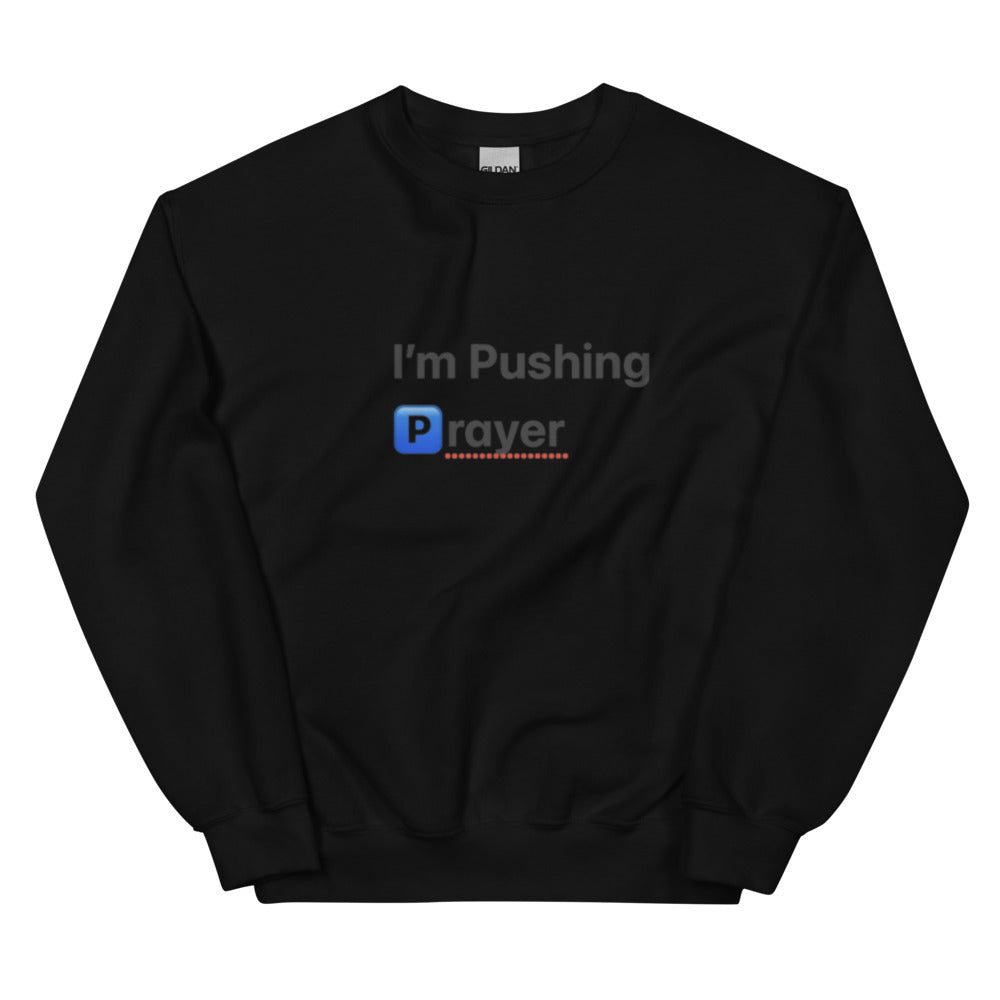 Unisex “Pushing Prayer” Sweatshirt