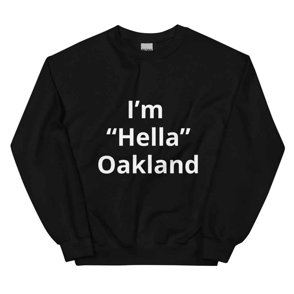 “I’m From Oakland” Sweatshirt