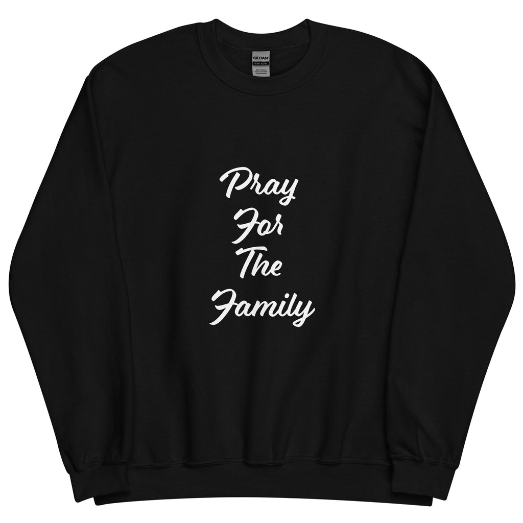 “Pray for the family” Unisex Sweatshirt