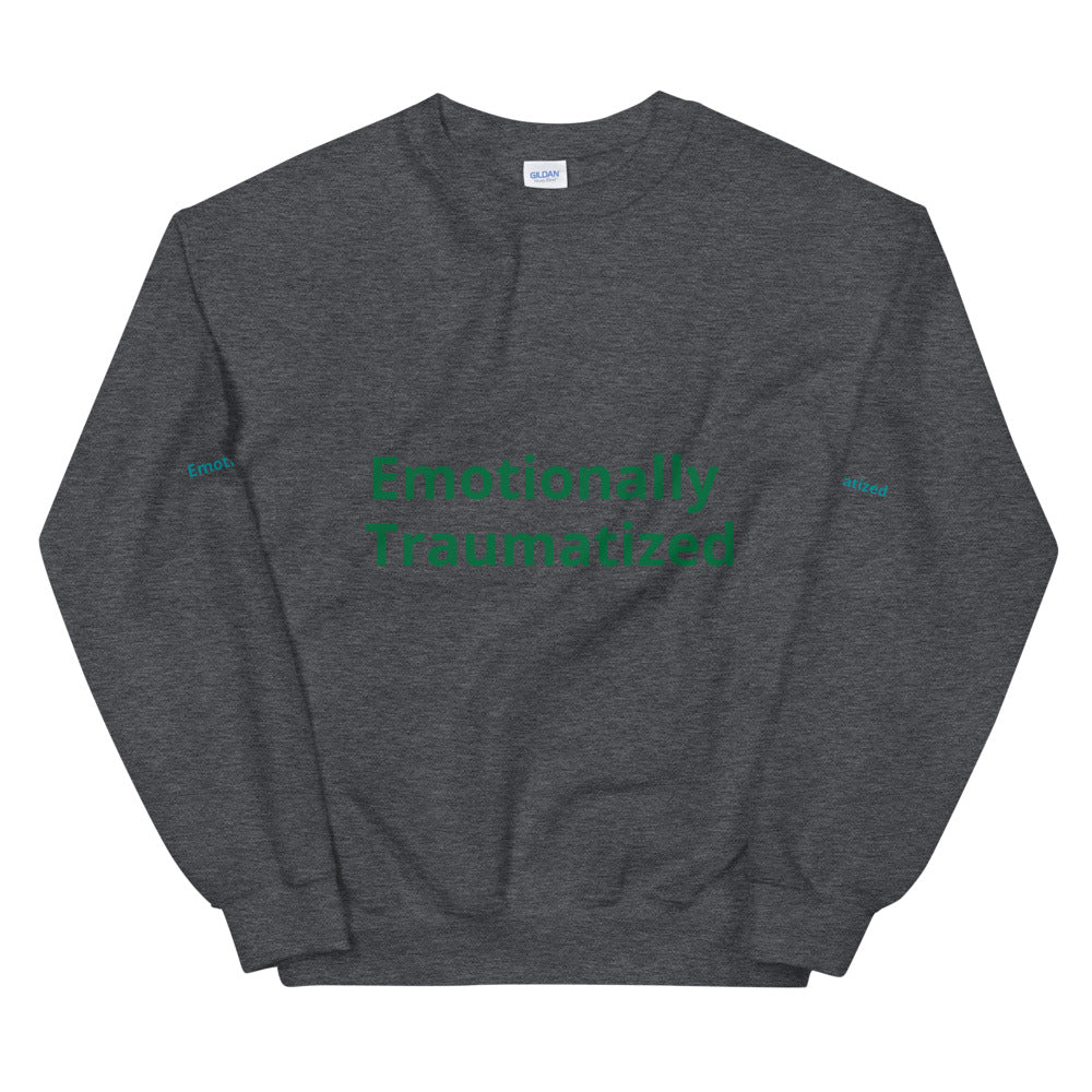 Unisex “Emotionally Traumatized” Sweatshirt