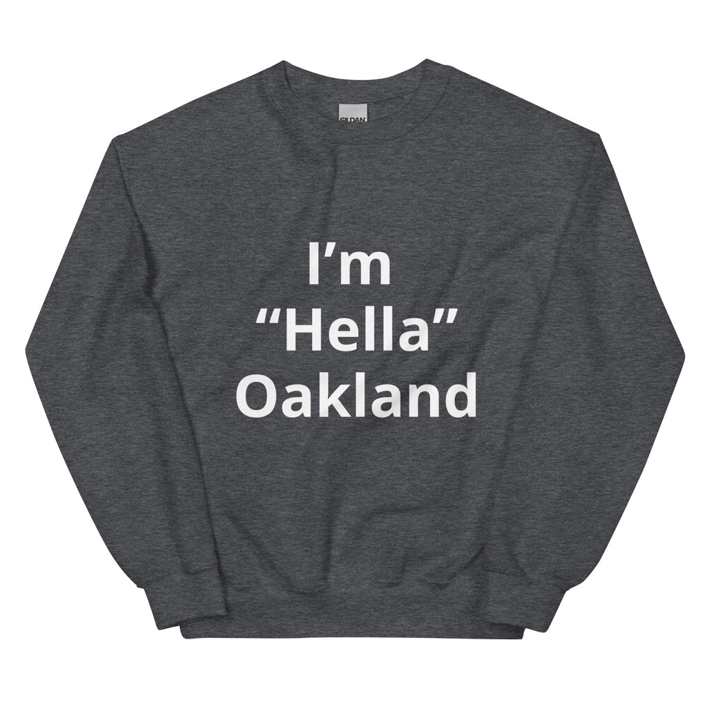 “I’m From Oakland” Sweatshirt