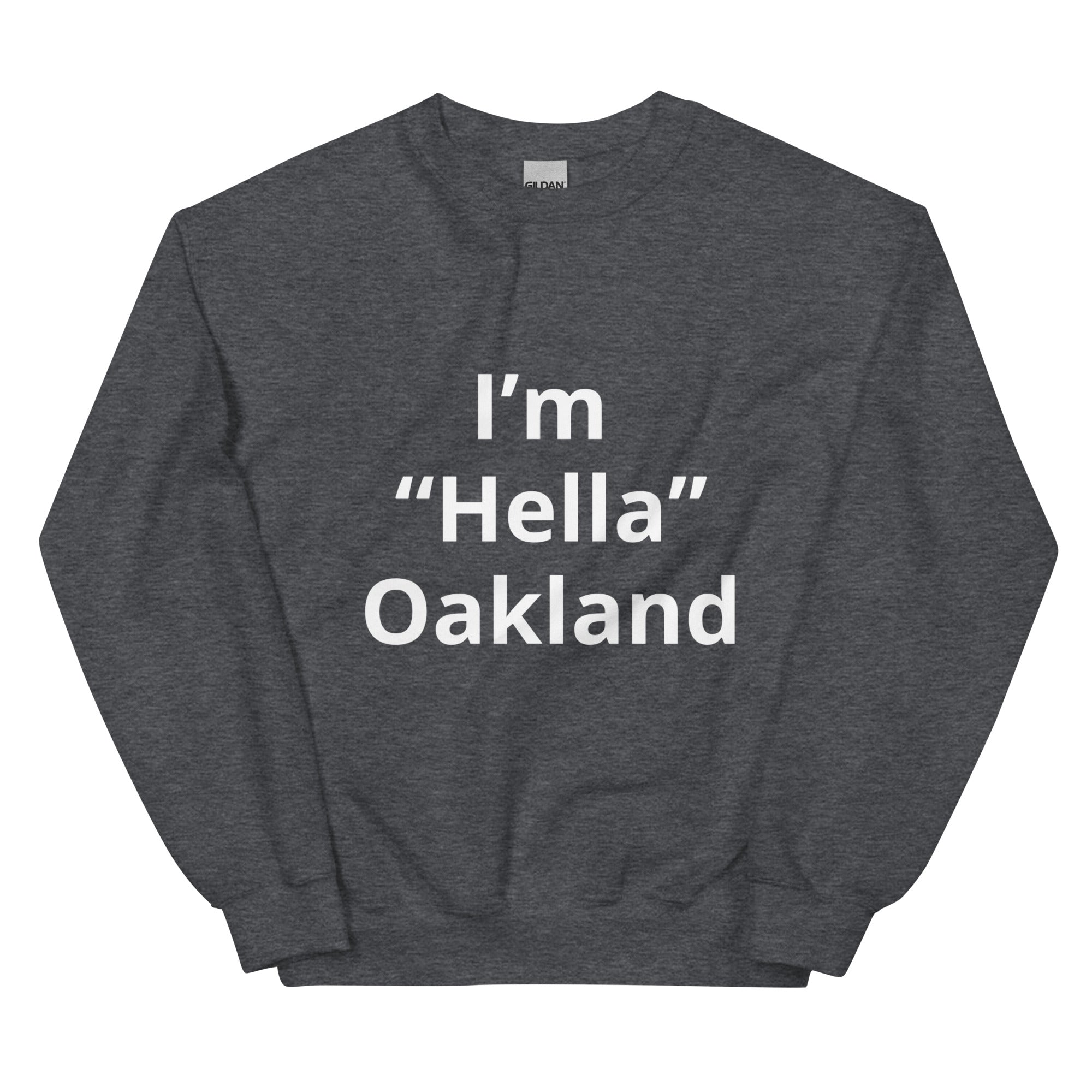 “I’m From Oakland” Sweatshirt
