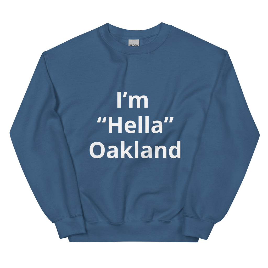 “I’m From Oakland” Sweatshirt