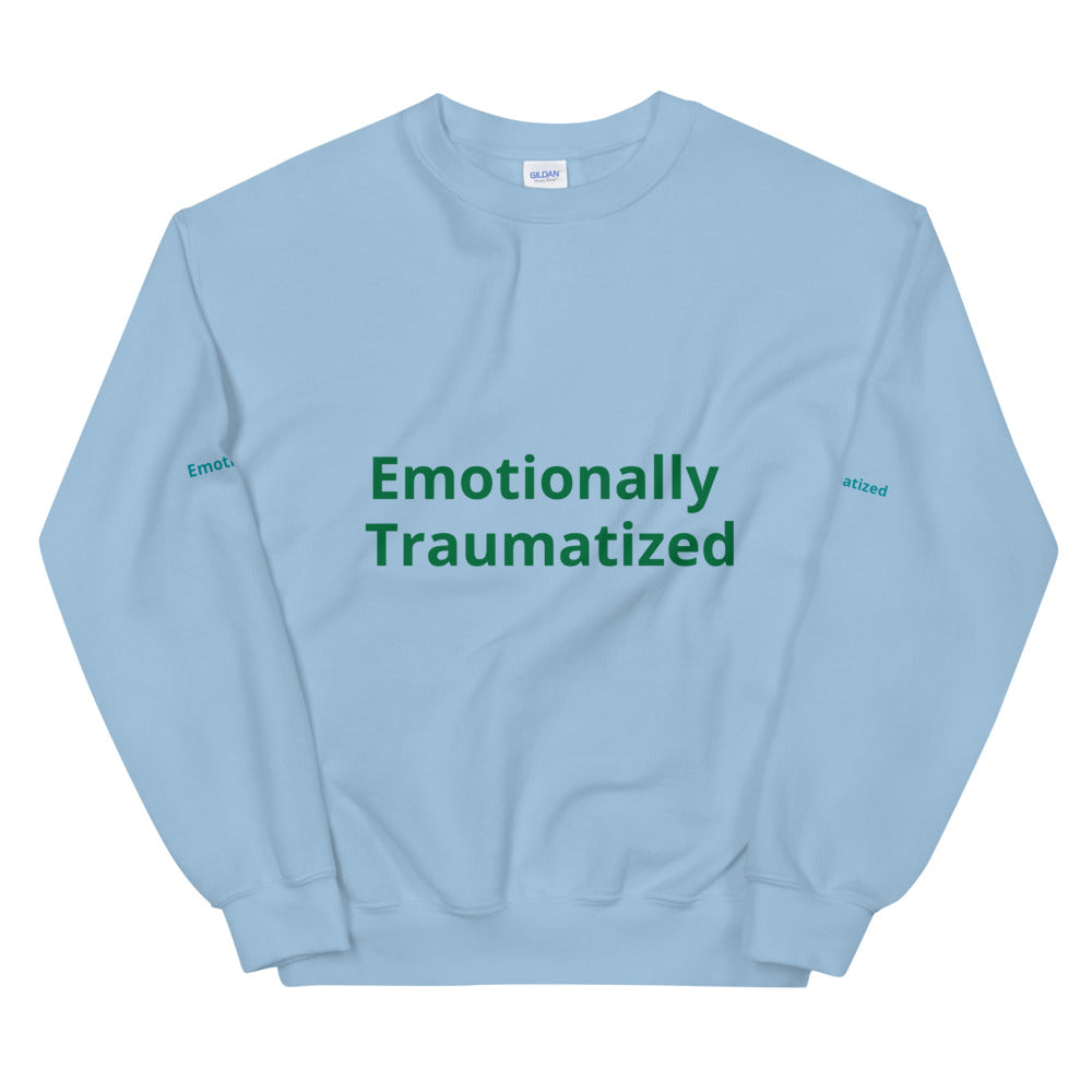 Unisex “Emotionally Traumatized” Sweatshirt