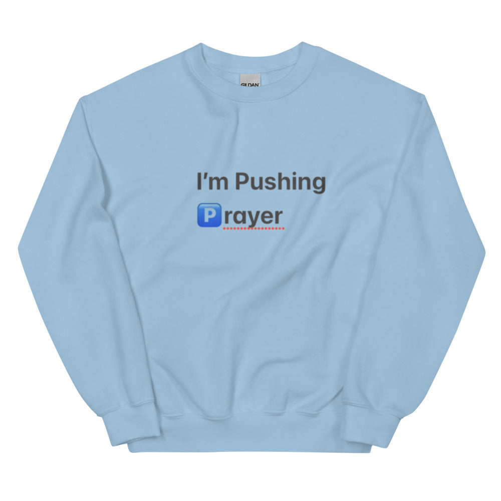 Unisex “Pushing Prayer” Sweatshirt