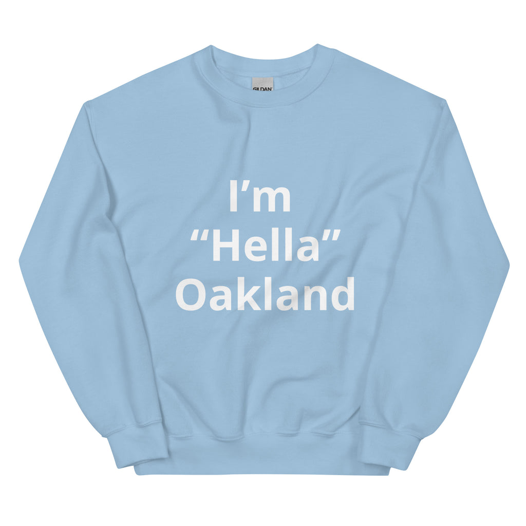 “I’m From Oakland” Sweatshirt
