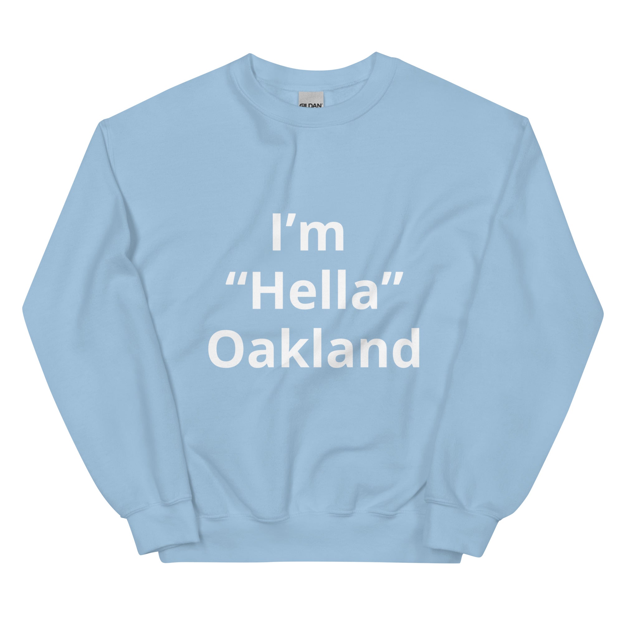 “I’m From Oakland” Sweatshirt