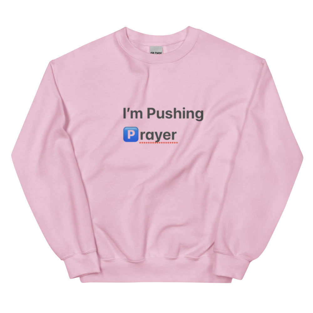 Unisex “Pushing Prayer” Sweatshirt