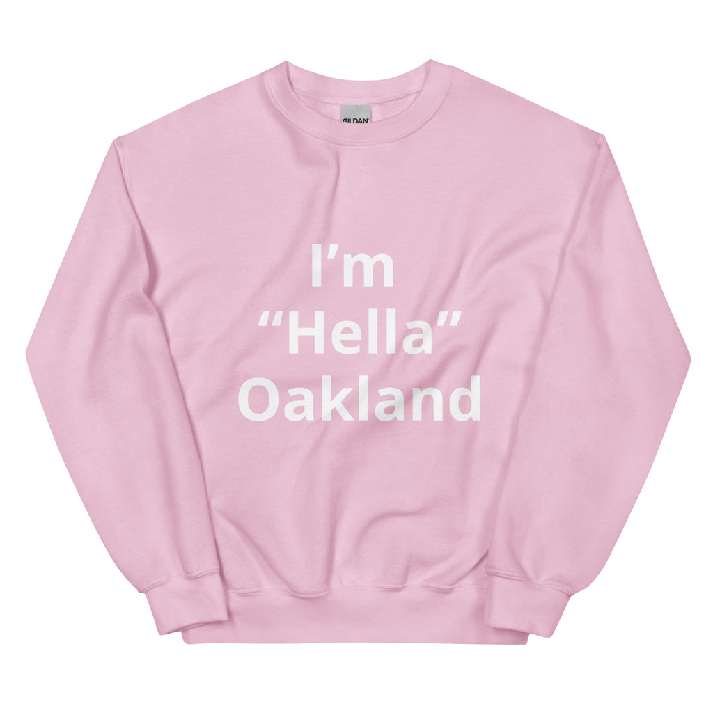 “I’m From Oakland” Sweatshirt