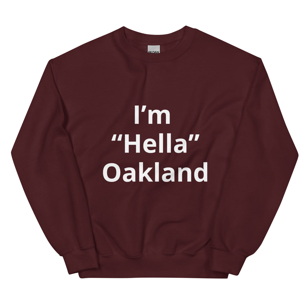 “I’m From Oakland” Sweatshirt