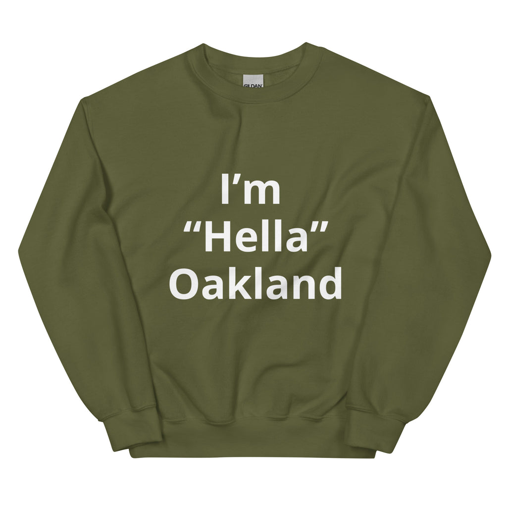“I’m From Oakland” Sweatshirt