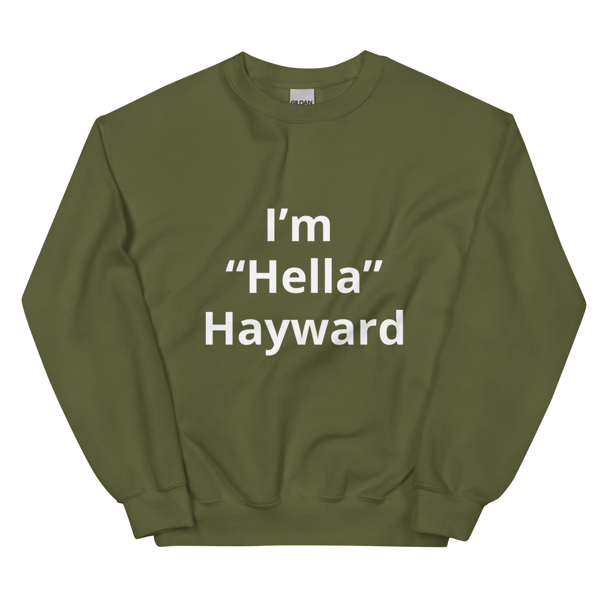 “I’m Hella Hayward”  Sweatshirt