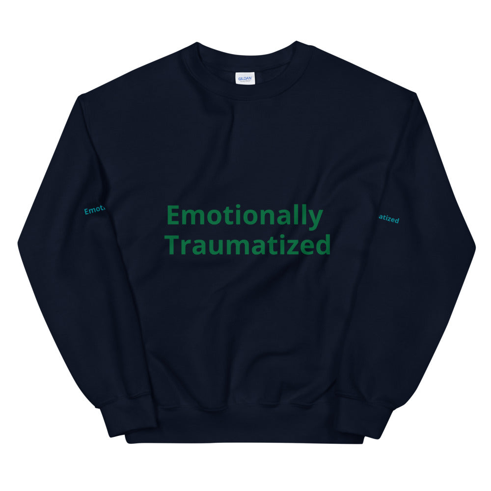Unisex “Emotionally Traumatized” Sweatshirt