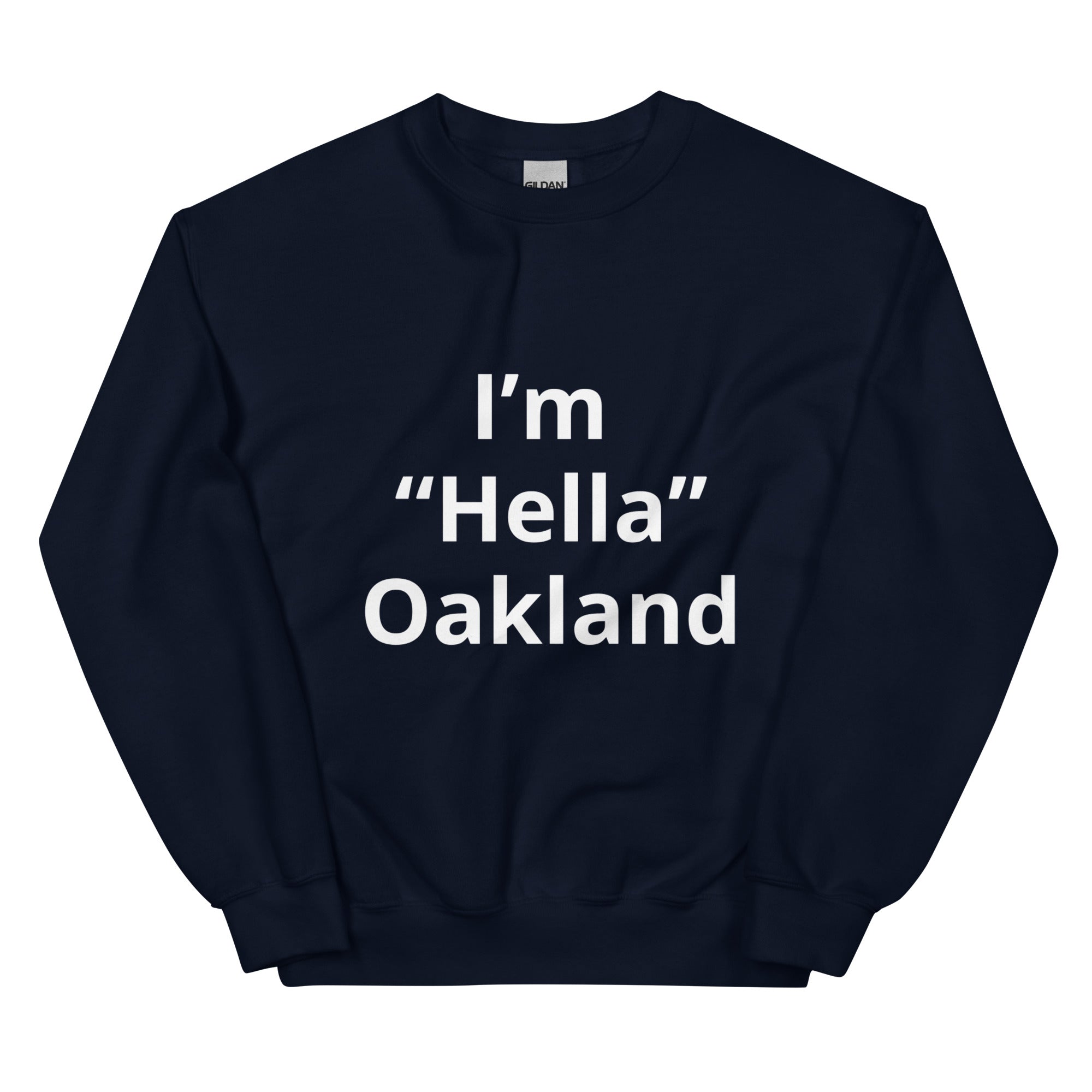 “I’m From Oakland” Sweatshirt