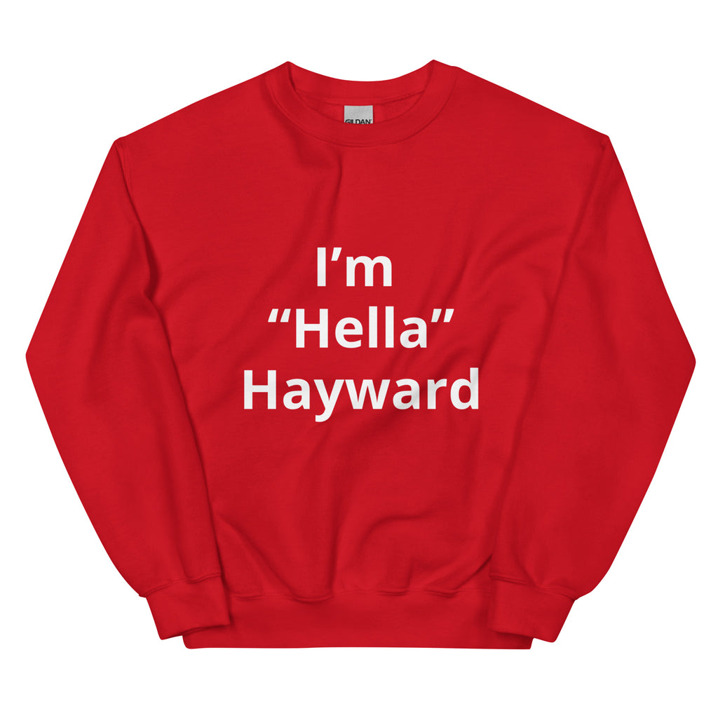 “I’m Hella Hayward”  Sweatshirt