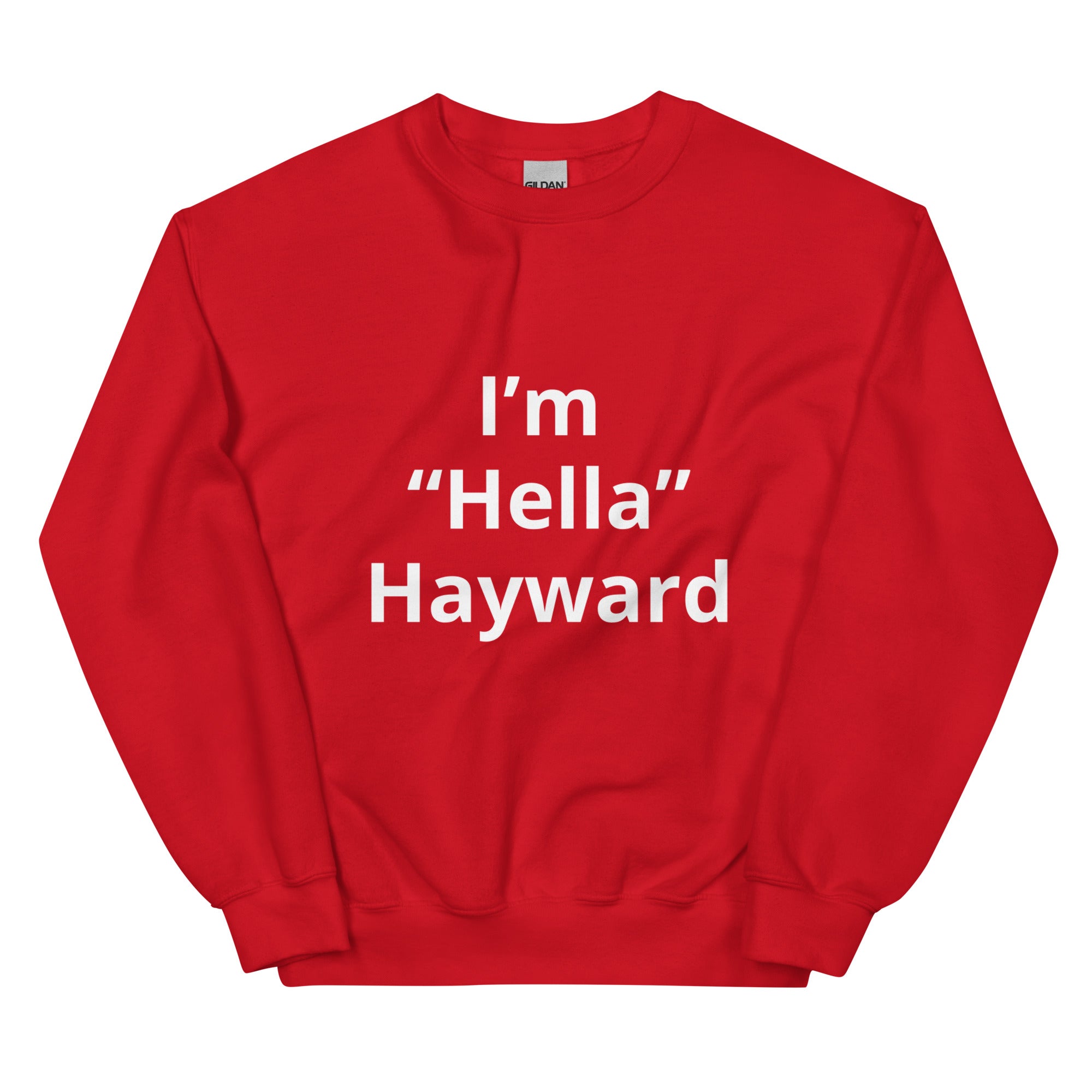 “I’m Hella Hayward”  Sweatshirt