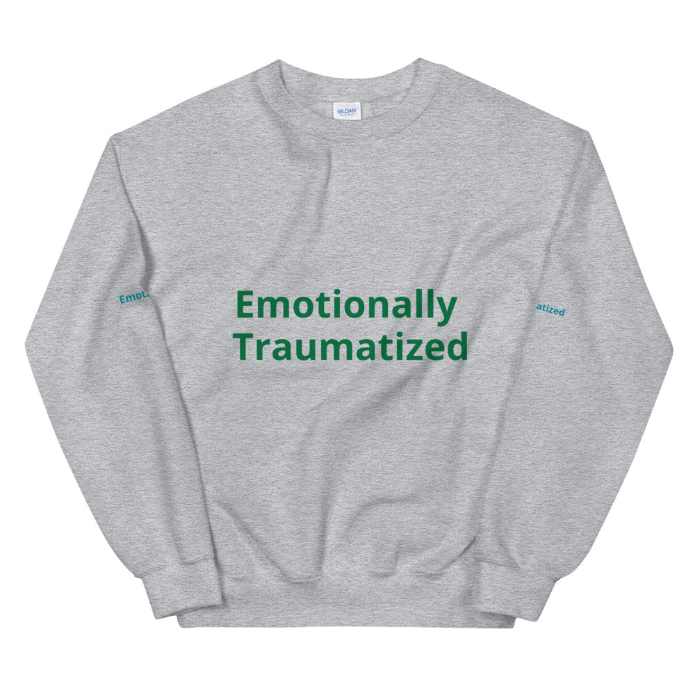 Unisex “Emotionally Traumatized” Sweatshirt